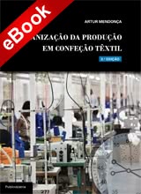 Organização da Produção em Confeção Têxtil - 3ª Edição - eBook