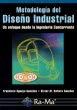 Metodología del Diseño Industrial. Un Enfoque Desde la Ingenieria Concurrente