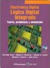 Electrónica Digital: Lógica Digital Integrada. Teoría, problemas y simulación