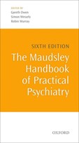 The Maudsley Handbook of Practical Psychiatry - 6th Edition