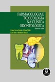 Farmacologia e Toxicologia na Clínica Odontológica - Texto e Atlas