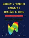 Wavefront & Topografia, Tomografia e Biomecânica da Córnea