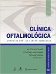 Clínica Oftalmológica - Condutas Práticas em Oftalmologia