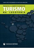 Produtos e Competitividade do Turismo na Lusofonia - Vol. II