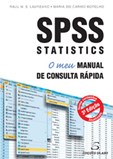 SPSS Statistics - O Meu Manual de Consulta Rápida (3ª Edição Atualizada)