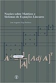 Noções sobre Matrizes e Sistemas de Equações Lineares . 2ª ed.