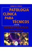 Patologia Clínica Para Técnicas - Tomo III - Hematologia - Citologia
