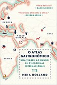 O Atlas Gastronómico - Uma Viagem ao Mundo em 39 Cozinhas Internacionais