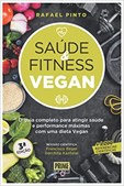 Saúde & Fitness Vegan - O guia completo para atingir saúde e performance máximas com uma dieta Vegan