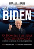 Joe Biden - O Homem e as suas Ciscunstâncias