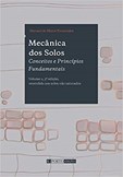 Mecânica dos Solos - Volume 1 (5.ª edição)