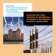 Pack Proteção e Instalações Elétricas: Proteção de Instalações de Produção Elétricas + Protecção das Redes Eléctricas
