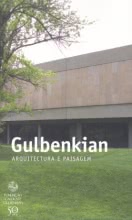 Gulbenkian - Arquitectura e Paisagem
