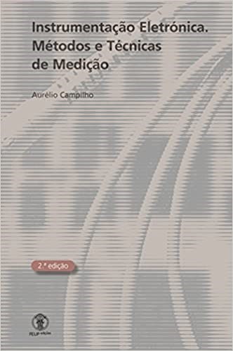 Instrumentação Electrónica. Métodos e Técnicas de Medição - 2ª edição -  Livro