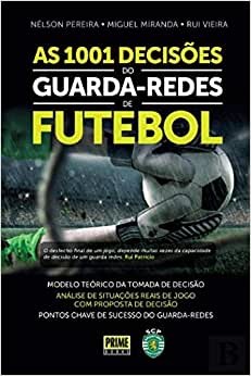 As 1001 decisões do guarda-redes de futebol