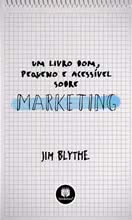 Um Livro Bom, Pequeno e Acessível sobre Marketing