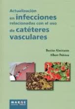 Actualización en infecciones relacionadas con el uso de catéteres vasculares