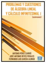 Problemas y cuestiones de álgebra lineal y cálculo infinitesimal I (exámenes)