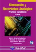 SIMULACIÓN Y ELECTRÓNICA ANALÓGICA. PRÁCTICAS Y PROBLEMAS. 2ª EDICIÓN. INCLUYE CD-ROM