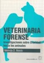 Veterinaria forense. Investigaciones sobre crueldad hacia los animales