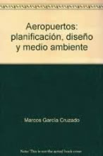 Aeropuertos. Planificación, Diseño y Medio Ambiente