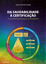 Da Saudabilidade à Certificação - Caso da Indústria Metalúrgica e Eletromecânica