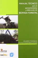 MANUAL TÉCNICO PARA EL APROVECHAMIENTO Y ELABORACIÓN DE BIOMASA FORESTAL