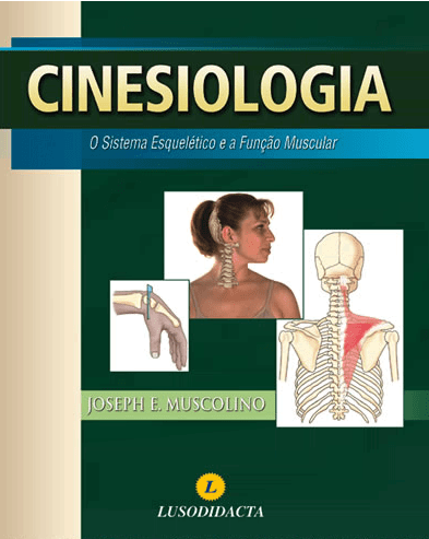 Cinesiologia - O Sistema Esquelético e a Função Muscular