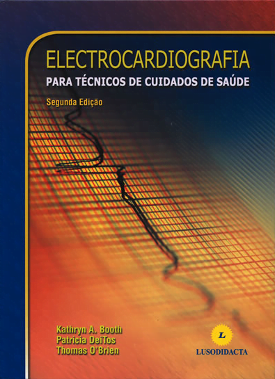 Electrocardiografia para Técnicos de Cuidados de Saúde - 2ª Edição