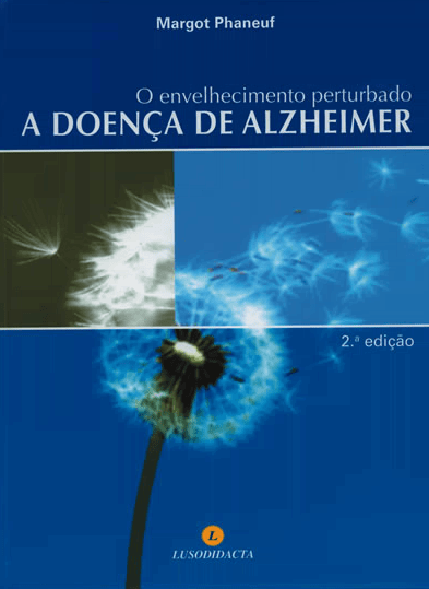 Envelhecimento Perturbado - A Doença de Alzheimer