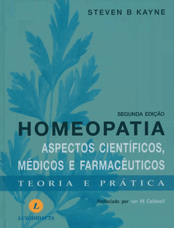 Homeopatia - Aspectos Científicos, Médicos e Farmacêuticos - 2ª Edição
