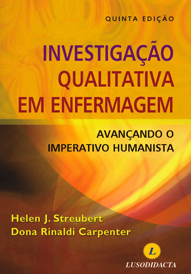 Investigação Qualitativa em Enfermagem - Avançando o Imperativo Humanista - 5ª Edição