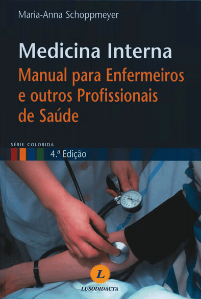 Medicina Interna - Manual para Enfermeiros e outros Profissionais de Saúde - 4ª Edição