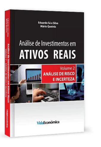 Análise de Investimentos em Ativos Reais, Volume 2 - Análise de Risco e Incerteza