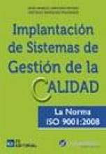 Implantación de sistemas de gestión de la calidad: La Norma ISO 9001:2008