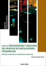 Organización y ejecución del montaje de instalaciones frigoríficas