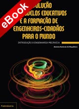 A Evolução dos Modelos Educativos e a Formação de Engenheiros-Cidadãos - eBook