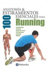 ANATOMÍA Y 100 ESTIRAMIENTOS PARA RUNNING