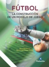 FÚTBOL. La construcción de un modelo de juego