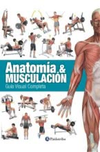 ANATOMÍA & MUSCULACIÓN. Guía visual completa