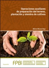 Operaciones auxiliares de preparación del terreno, plantación y siembra de cultivos