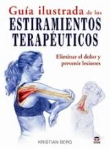 GUÍA ILUSTRADA DE LOS ESTIRAMIENTOS TERAPÉUTICOS. Eliminar el dolor y prevenir lesiones