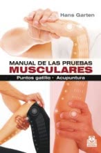MANUAL DE LAS PRUEBAS MUSCULARES. Puntos gatillo. Acupuntura