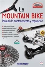 La mountain Bike. MANUAL DE MANTENIMIENTO Y REPARACIÓN. NUEVA EDICIÓN ACTUALIZADA (Ciclismo)