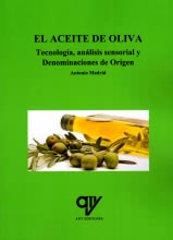 EL ACEITE DE OLIVA. TECNOLOGÍA, ANÁLISIS SENSORIAL Y DENOMINACIONES DE ORIGEN