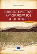 CORROSÃO E PROTEÇÃO ANTICORROSIVA DOS METAIS NO SOLO - 1ª Edição Revista