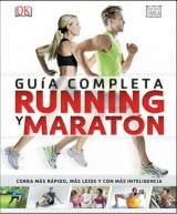 RUNNING Y MARATON. GUÍA COMPLETA