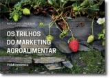 Os Trilhos do Marketing Agroalimentar