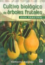 CULTIVO BIOLÓGICO DE ÁRBOLES FRUTALES. GUÍA DE CAMPO