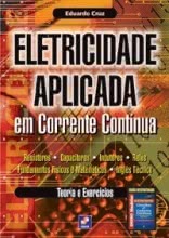 ELETRICIDADE APLICADA EM CORRENTE CONTÍNUA - TEORIA E EXERCÍCIOS